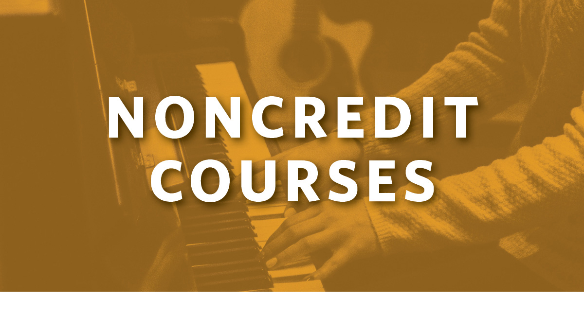 Yellow box with student playing the piano with text saying, "Noncredit Courses."