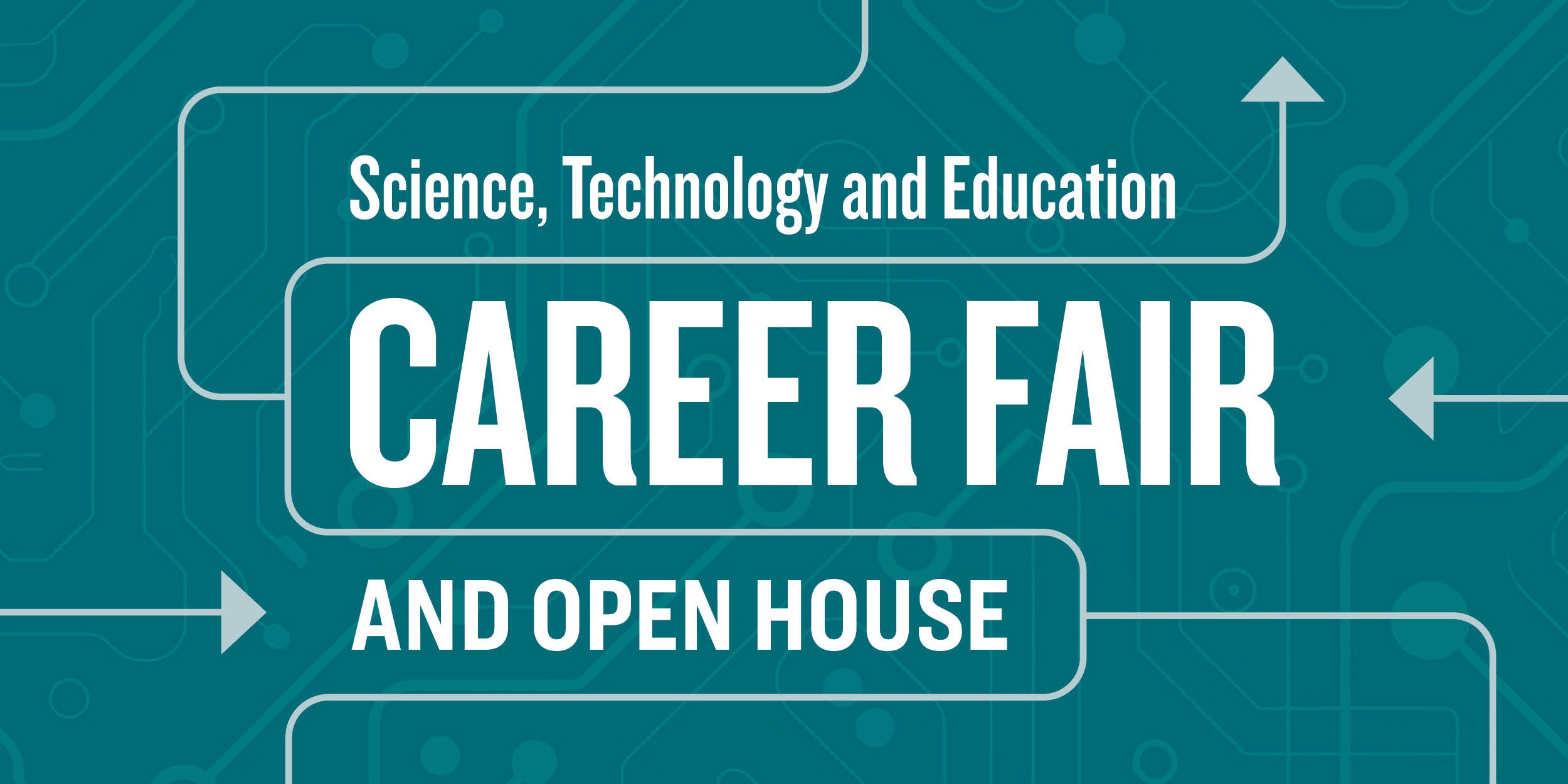 Science, Technology and Education Career Fair and Open House graphic