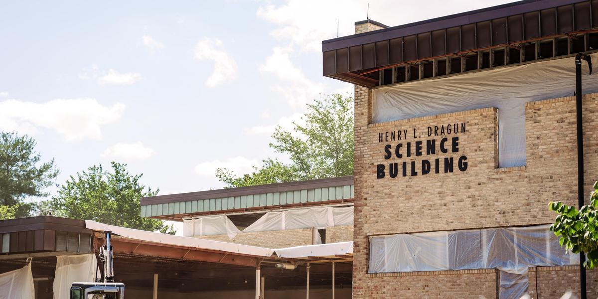 Construction happening in the Dragun Science Building.